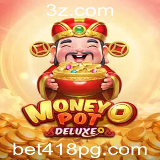 Descubra o Fascinante Jogo MoneyPotDELUXE com bet418